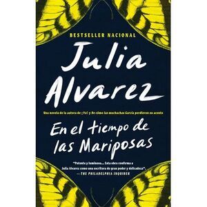 En El Tiempo de Las Mariposas = In the Time of the Butterflies -- Julia Alvarez